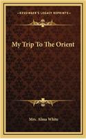 My Trip to the Orient