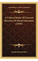 Critical Study of Current Theories of Moral Education (1910)