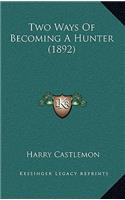 Two Ways of Becoming a Hunter (1892)