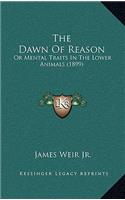 The Dawn of Reason