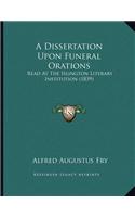 A Dissertation Upon Funeral Orations