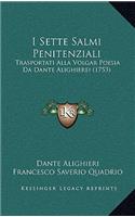 I Sette Salmi Penitenziali: Trasportati Alla Volgar Poesia Da Dante Alighierei (1753)