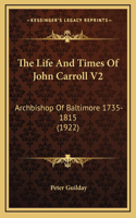 Life And Times Of John Carroll V2