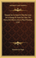 Memoire Sur Le Choix Et L'Etat Des Lieux Ou Le Passage De Venus Du 3 Juin 1769 Pourra Etre Observe Avec Le Plus D'Avantage (1767)