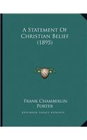 A Statement Of Christian Belief (1895)
