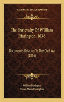 The Shrievalty Of William Ffarington, 1636