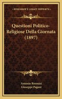 Questioni Politico-Religiose Della Giornata (1897)