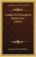 Codigo De Procederes Santa-Cruz (1852)