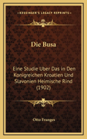 Die Busa