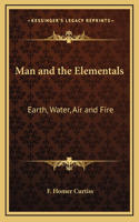 Man and the Elementals: Earth, Water, Air and Fire