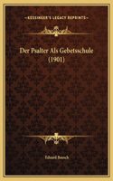 Der Psalter Als Gebetsschule (1901)