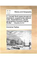 C. Cornelii Taciti Opera Recognovit, Emendavit, Supplementis Explevit, Notis, Dissertationibus, Tabulis Geographicis Illustravit Gabriel Brotier. ... Volume 2 of 4