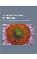 A Dissertation on Infanticide; In Its Relations to Physiology and Jurisprudence