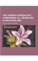 The Harmon Genealogy, Comprising All Branches in New England
