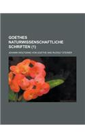 Goethes Naturwissenschaftliche Schriften (1 )