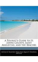 A Tourist's Guide to St. Johns County, Saint Augustine, and the Beaches