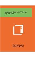 American Heritage, V12, No. 4, June, 1961