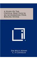 A Study of the Critical Heat Flux in an Accelerating Pool Boiling System