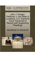John J. Krieger, Petitioner, V. the State of Louisiana. U.S. Supreme Court Transcript of Record with Supporting Pleadings