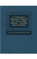 Laboratory Manual of Physics for Use in High Schools