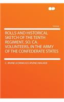 Rolls and Historical Sketch of the Tenth Regiment, So. CA. Volunteers, in the Army of the Confederate States