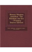 Nomos Rhodon Nautikos. the Rhodian Sea-Law