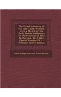 The Direct Ancestry of the Late Jacob Wendell, with a Sketch of the Early Dutch Settlement of the Province of New Netherland, 1614-1664. (Special Limi
