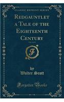 Redgauntlet a Tale of the Eighteenth Century, Vol. 2 of 3 (Classic Reprint)