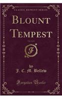 Blount Tempest, Vol. 1 of 3 (Classic Reprint)
