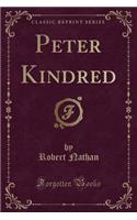 Peter Kindred (Classic Reprint)