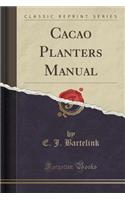 Cacao Planters Manual (Classic Reprint)