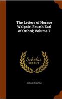 The Letters of Horace Walpole, Fourth Earl of Orford; Volume 7: (English)