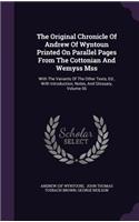 Original Chronicle Of Andrew Of Wyntoun Printed On Parallel Pages From The Cottonian And Wemyss Mss: With The Variants Of The Other Texts, Ed., With Introduction, Notes, And Glossary, Volume 56