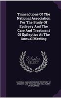 Transactions Of The National Association For The Study Of Epilepsy And The Care And Treatment Of Epileptics At The Annual Meeting