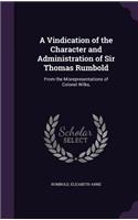 Vindication of the Character and Administration of Sir Thomas Rumbold