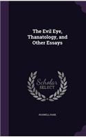 Evil Eye, Thanatology, and Other Essays