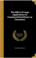 The Effect of Large Applications of Commercial Fertilizers on Carnations