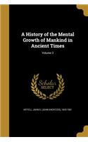 A History of the Mental Growth of Mankind in Ancient Times; Volume 3