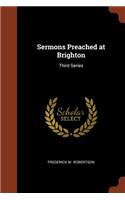 Sermons Preached at Brighton: Third Series