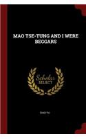 Mao Tse-Tung and I Were Beggars