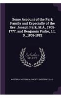 Some Account of the Park Family and Especially of the Rev. Joseph Park, M.A., 1705-1777, and Benjamin Parke, L.L. D., 1801-1882