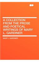 A Collection from the Prose and Poetical Writings of Mary L. Gardiner: (English)