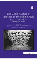 Visual Culture of Baptism in the Middle Ages