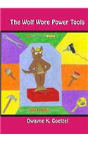 The Wolf Wore Power Tools