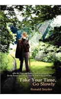 Take Your Time, Go Slowly