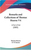 Remarks and Collections of Thomas Hearne V4