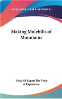 Making Molehills of Mountains