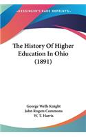 History Of Higher Education In Ohio (1891)