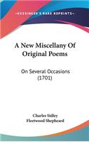 A New Miscellany Of Original Poems: On Several Occasions (1701)