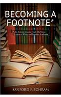 Becoming a Footnote: An Activist-Scholar Finds His Voice, Learns to Write, and Survives Academia